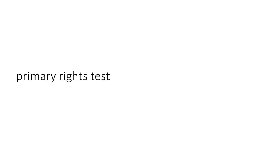 primary rights test 