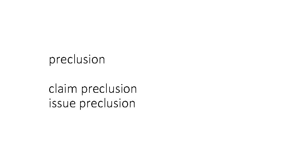 preclusion claim preclusion issue preclusion 