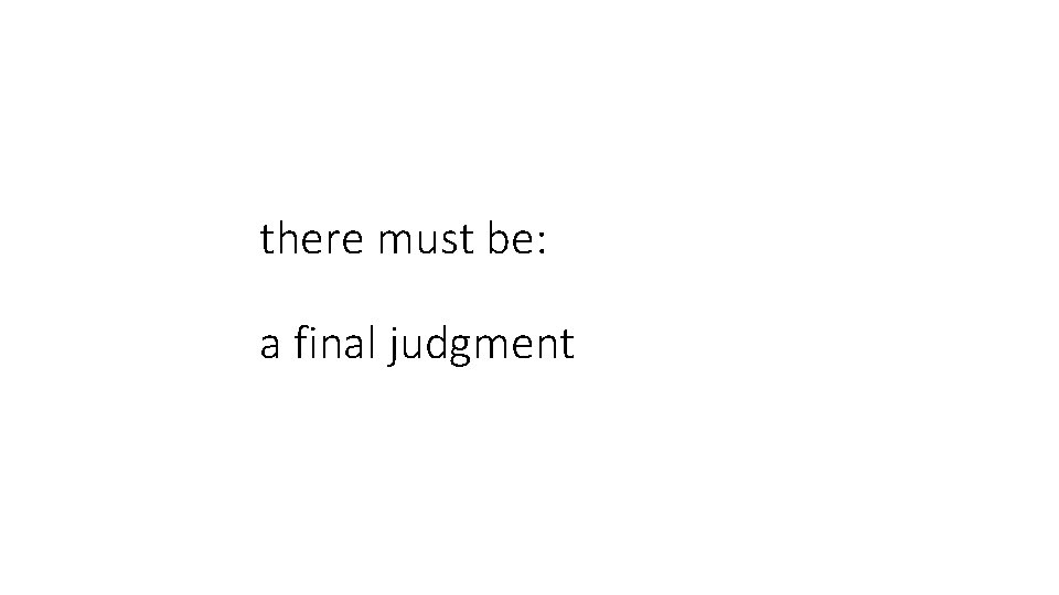 there must be: a final judgment 