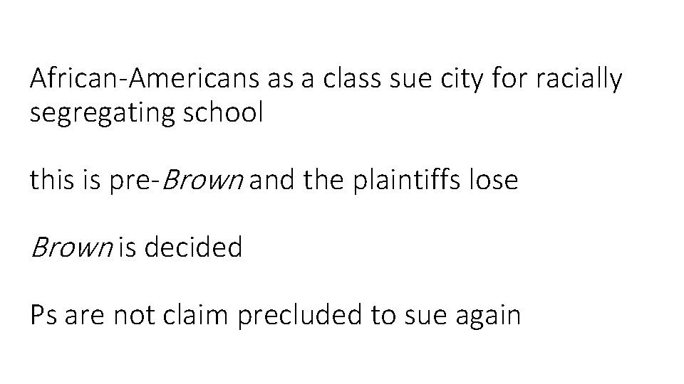 African-Americans as a class sue city for racially segregating school this is pre-Brown and