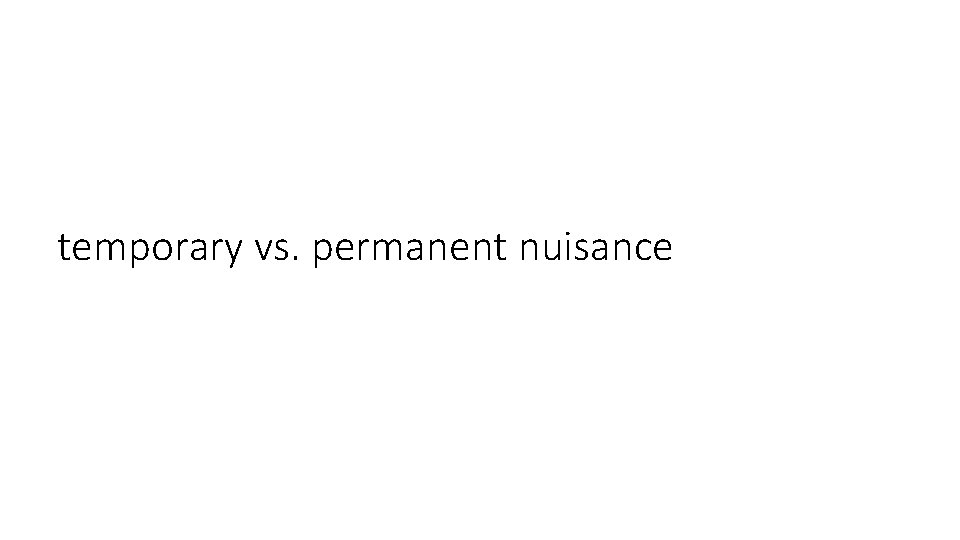 temporary vs. permanent nuisance 