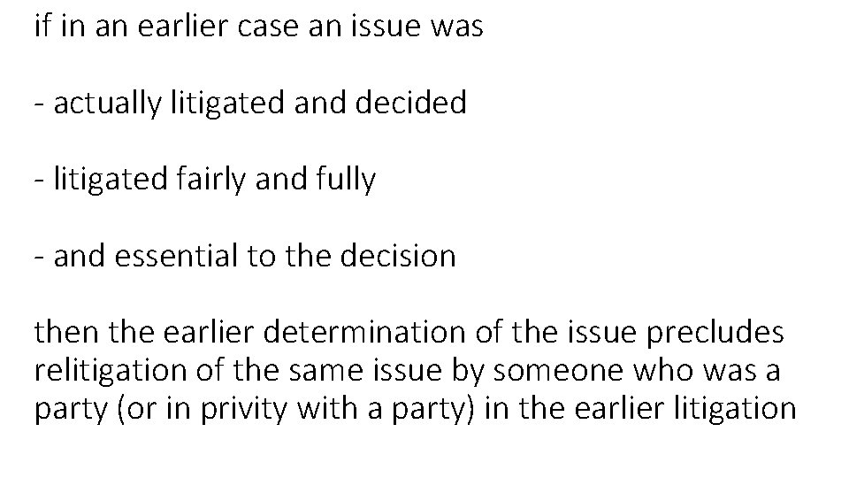 if in an earlier case an issue was - actually litigated and decided -