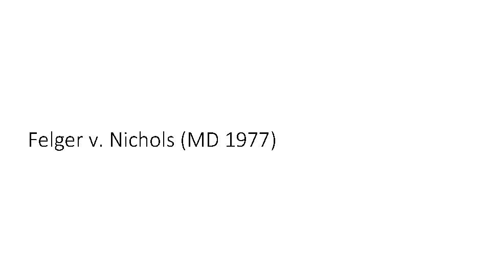 Felger v. Nichols (MD 1977) 