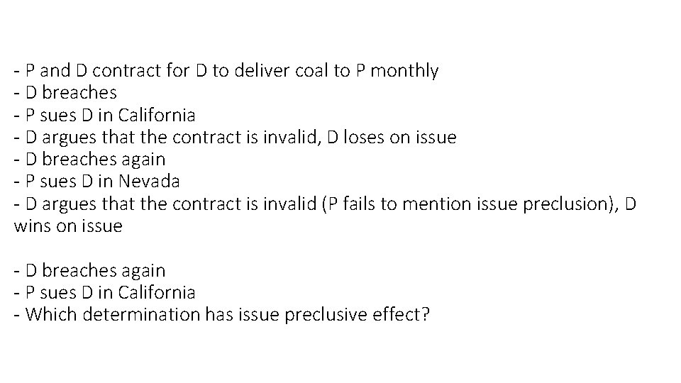 - P and D contract for D to deliver coal to P monthly -