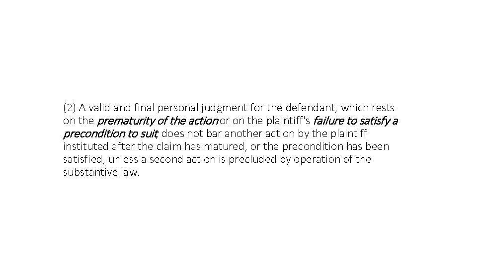 (2) A valid and final personal judgment for the defendant, which rests on the