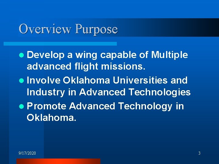 Overview Purpose l Develop a wing capable of Multiple advanced flight missions. l Involve Overview Purpose l Develop a wing capable of Multiple advanced flight missions. l Involve