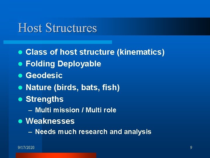 Host Structures l l l Class of host structure (kinematics) Folding Deployable Geodesic Nature Host Structures l l l Class of host structure (kinematics) Folding Deployable Geodesic Nature