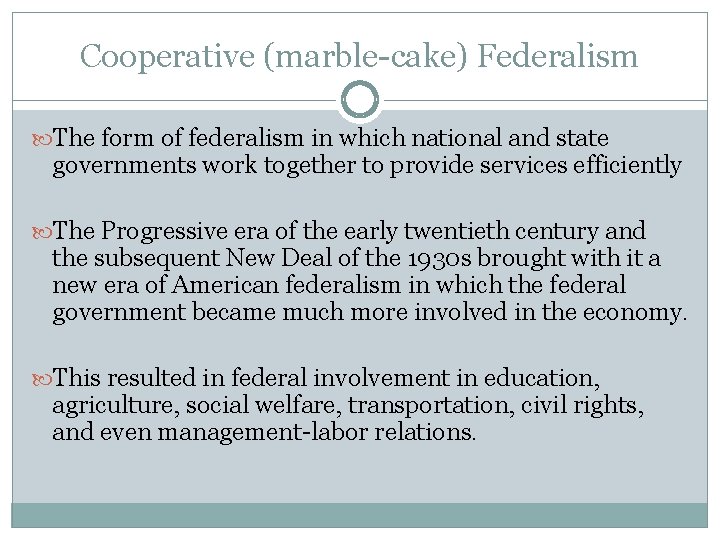 Cooperative (marble-cake) Federalism The form of federalism in which national and state governments work