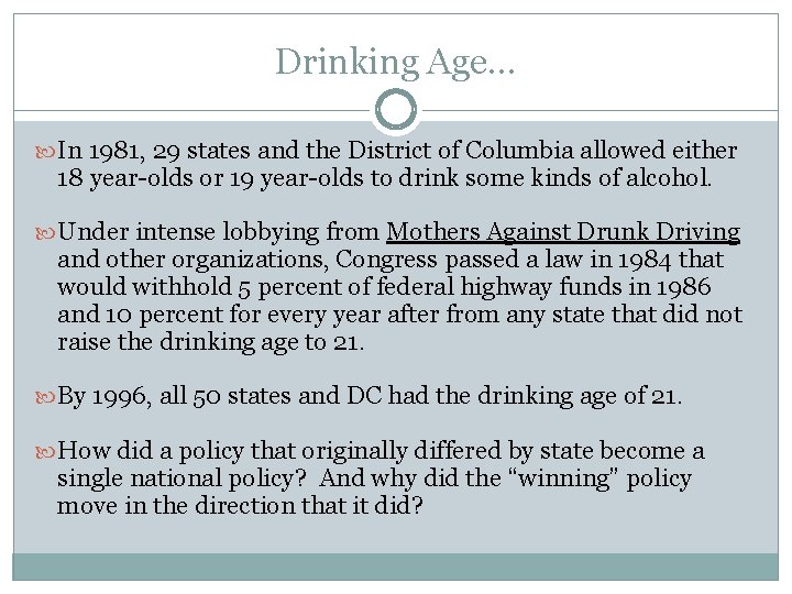 Drinking Age… In 1981, 29 states and the District of Columbia allowed either 18