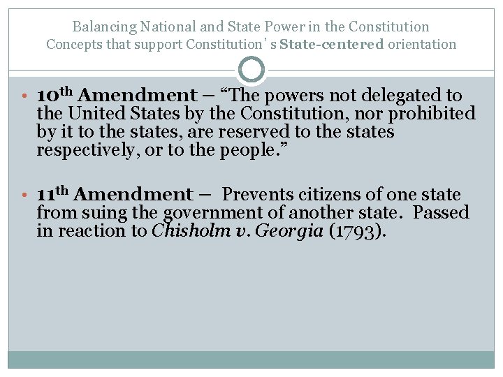 Balancing National and State Power in the Constitution Concepts that support Constitution’s State-centered orientation