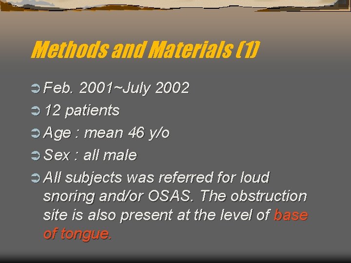 Methods and Materials (1) Ü Feb. 2001~July 2002 Ü 12 patients Ü Age :