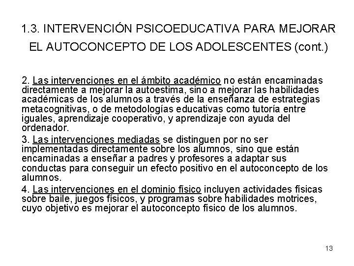 1. 3. INTERVENCIÓN PSICOEDUCATIVA PARA MEJORAR EL AUTOCONCEPTO DE LOS ADOLESCENTES (cont. ) 2.