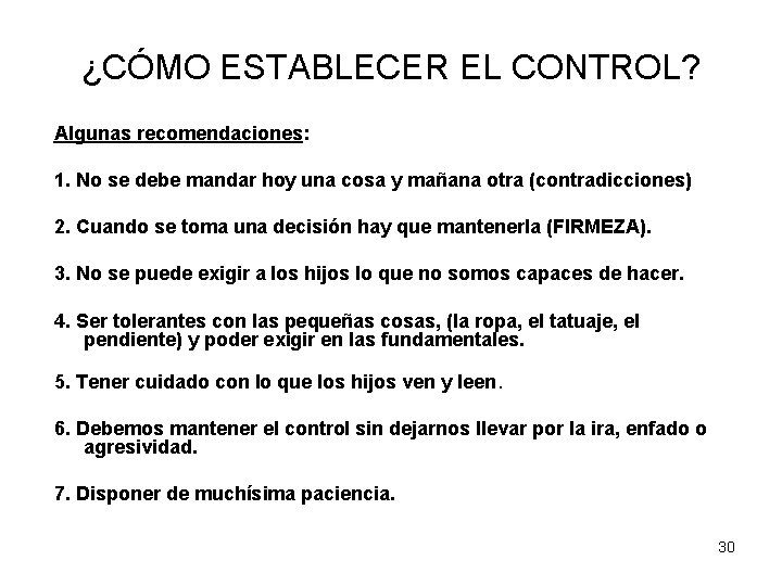 ¿CÓMO ESTABLECER EL CONTROL? Algunas recomendaciones: 1. No se debe mandar hoy una cosa ¿CÓMO ESTABLECER EL CONTROL? Algunas recomendaciones: 1. No se debe mandar hoy una cosa