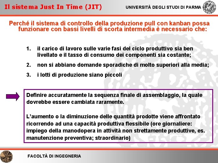 Il sistema Just In Time (JIT) UNIVERSITÀ DEGLI STUDI DI PARMA Perché il sistema