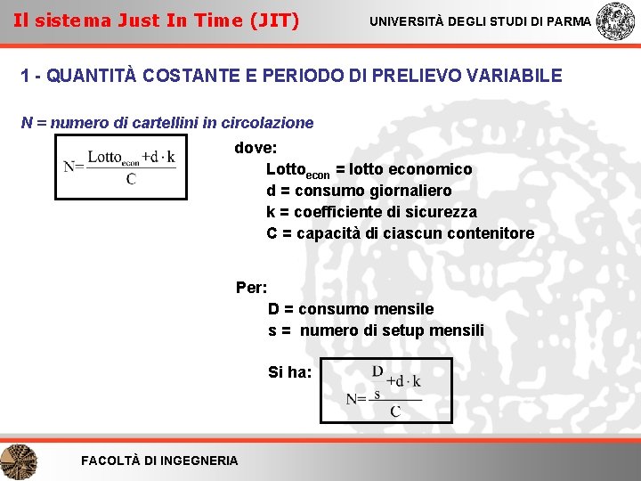 Il sistema Just In Time (JIT) UNIVERSITÀ DEGLI STUDI DI PARMA 1 - QUANTITÀ