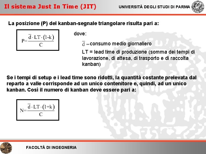 Il sistema Just In Time (JIT) UNIVERSITÀ DEGLI STUDI DI PARMA La posizione (P)