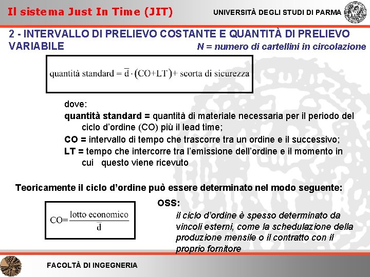 Il sistema Just In Time (JIT) UNIVERSITÀ DEGLI STUDI DI PARMA 2 - INTERVALLO