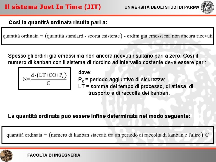 Il sistema Just In Time (JIT) UNIVERSITÀ DEGLI STUDI DI PARMA Così la quantità