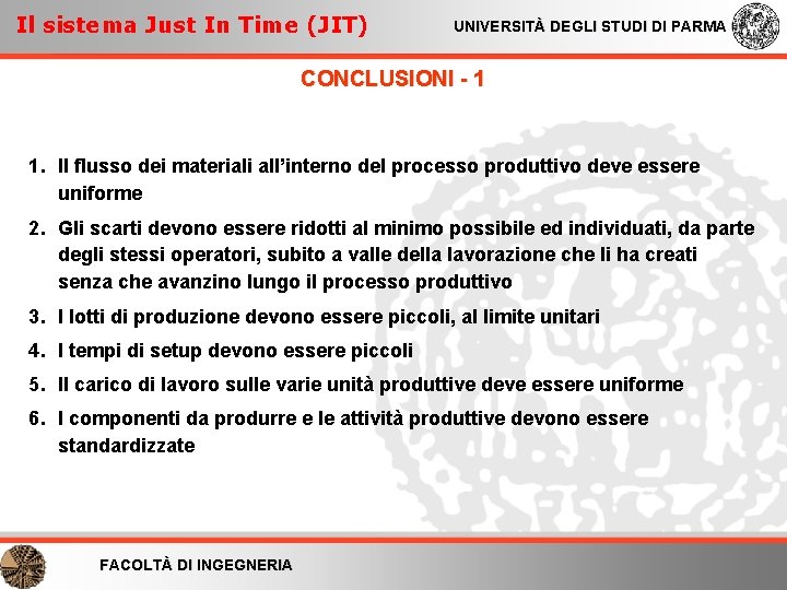 Il sistema Just In Time (JIT) UNIVERSITÀ DEGLI STUDI DI PARMA CONCLUSIONI - 1