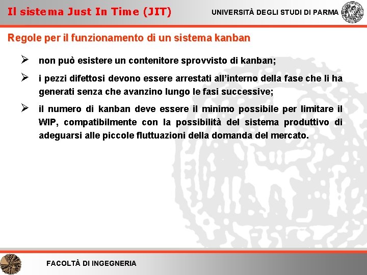 Il sistema Just In Time (JIT) UNIVERSITÀ DEGLI STUDI DI PARMA Regole per il