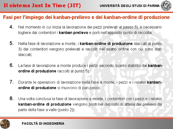 Il sistema Just In Time (JIT) UNIVERSITÀ DEGLI STUDI DI PARMA Fasi per l’impiego