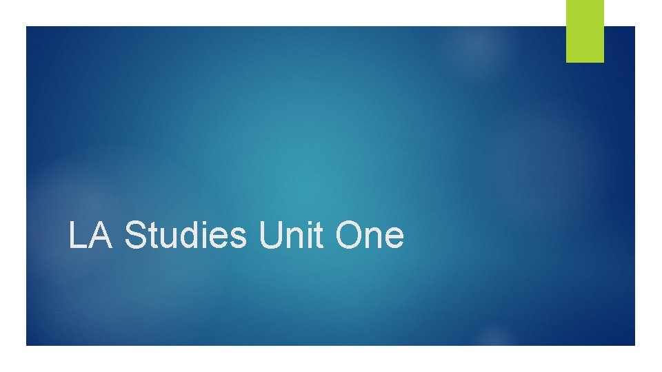 LA Studies Unit One 