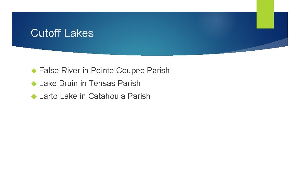 Cutoff Lakes False River in Pointe Coupee Parish Lake Bruin in Tensas Parish Larto