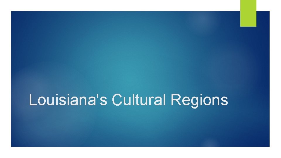 Louisiana's Cultural Regions 