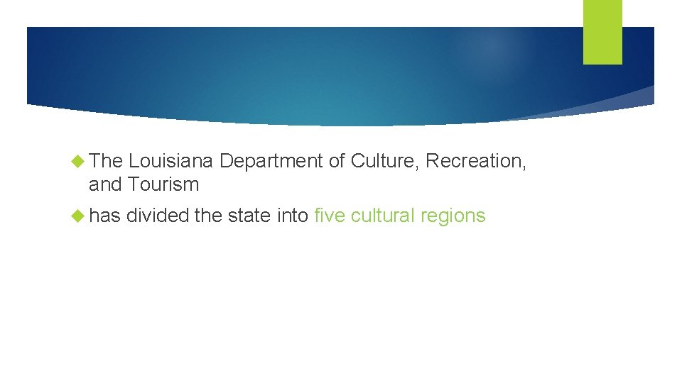  The Louisiana Department of Culture, Recreation, and Tourism has divided the state into