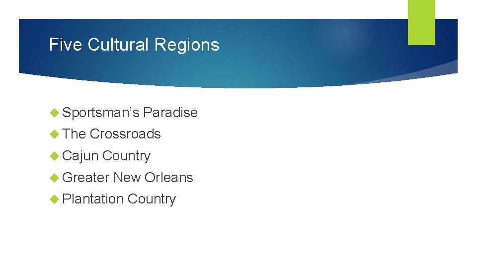 Five Cultural Regions Sportsman’s The Paradise Crossroads Cajun Country Greater New Orleans Plantation Country
