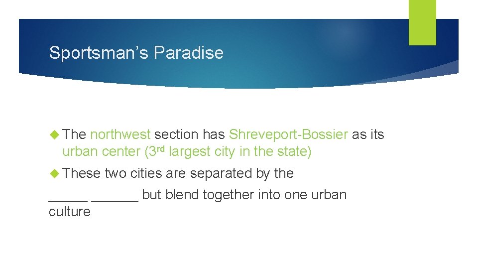 Sportsman’s Paradise The northwest section has Shreveport-Bossier as its urban center (3 rd largest