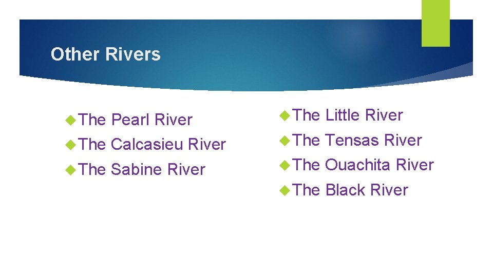 Other Rivers The Pearl River The Little River The Calcasieu River The Tensas River