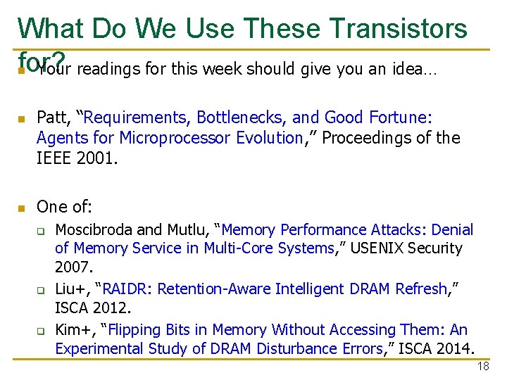 What Do We Use These Transistors for? n Your readings for this week should