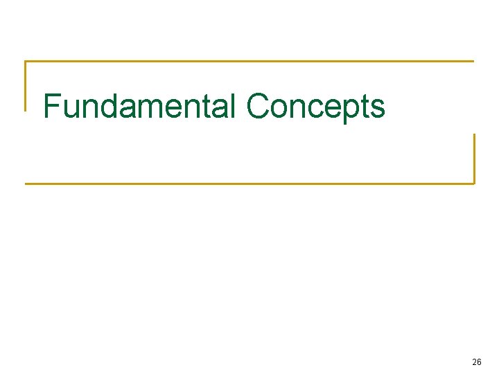 Fundamental Concepts 26 