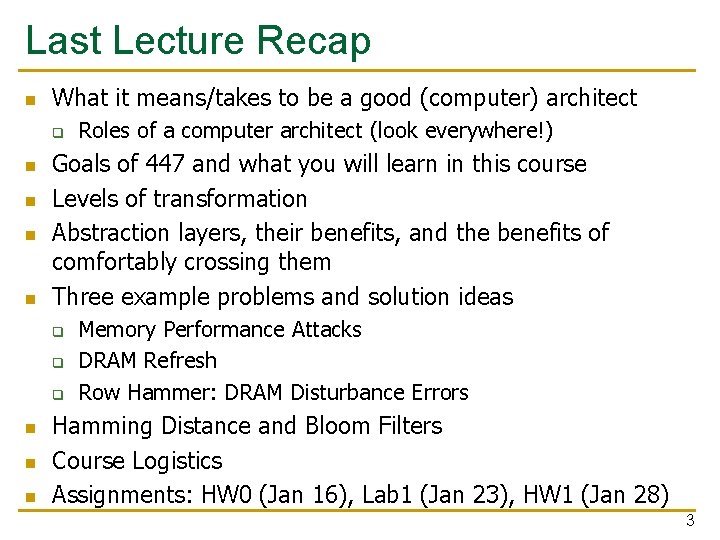 Last Lecture Recap n What it means/takes to be a good (computer) architect q
