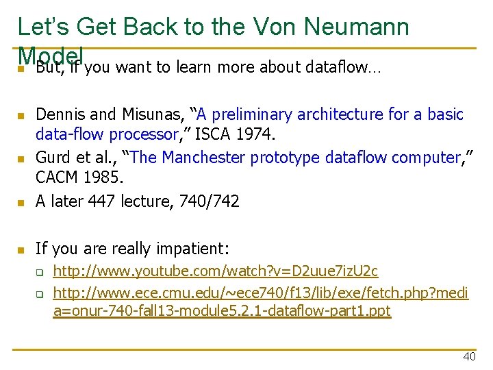 Let’s Get Back to the Von Neumann Model n But, if you want to