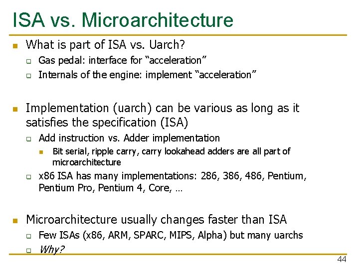 ISA vs. Microarchitecture n What is part of ISA vs. Uarch? q q n