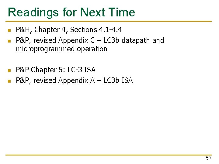 Readings for Next Time n n P&H, Chapter 4, Sections 4. 1 -4. 4