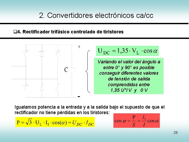 2. Convertidores electrónicos ca/cc 4. Rectificador trifásico controlado de tiristores Variando el valor del