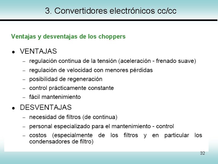 3. Convertidores electrónicos cc/cc Ventajas y desventajas de los choppers 32 