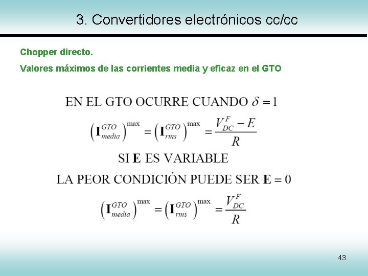 3. Convertidores electrónicos cc/cc Chopper directo. Valores máximos de las corrientes media y eficaz