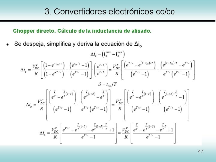 3. Convertidores electrónicos cc/cc Chopper directo. Cálculo de la inductancia de alisado. 47 