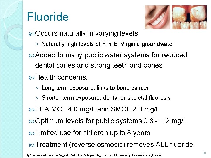 Fluoride Occurs naturally in varying levels ◦ Naturally high levels of F in E.