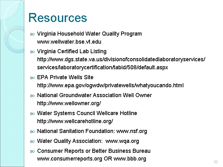 Resources Virginia Household Water Quality Program www. wellwater. bse. vt. edu Virginia Certified Lab