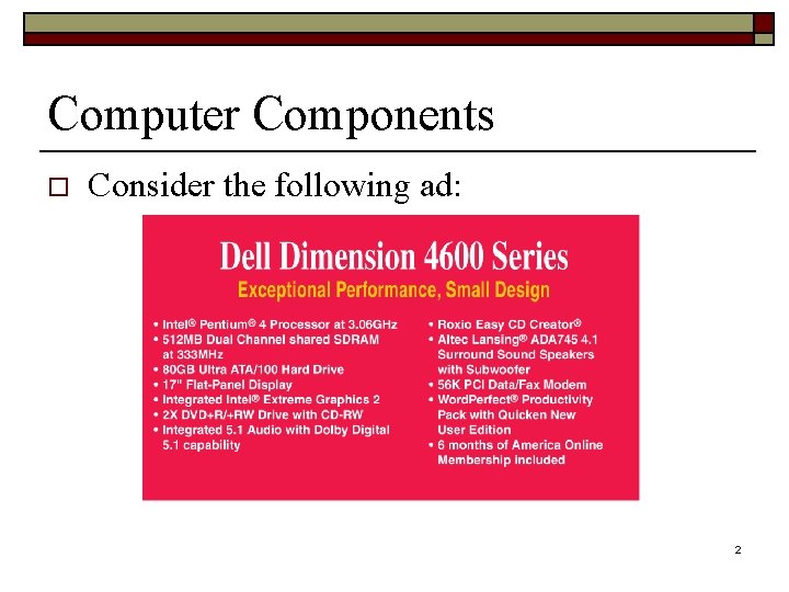 Computer Components o Consider the following ad: 2 