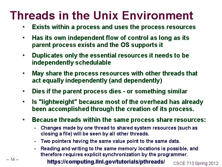 Threads in the Unix Environment • Exists within a process and uses the process