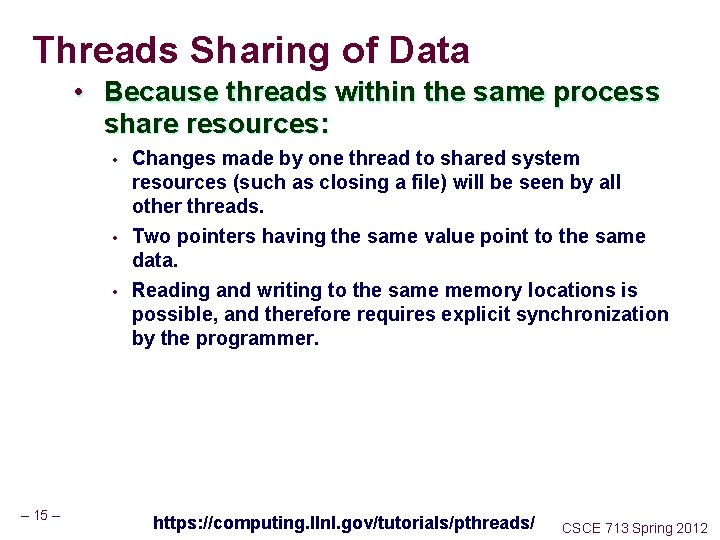 Threads Sharing of Data • Because threads within the same process share resources: •