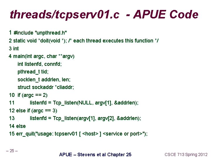 threads/tcpserv 01. c - APUE Code 1 #include "unpthread. h" 2 static void *doit(void