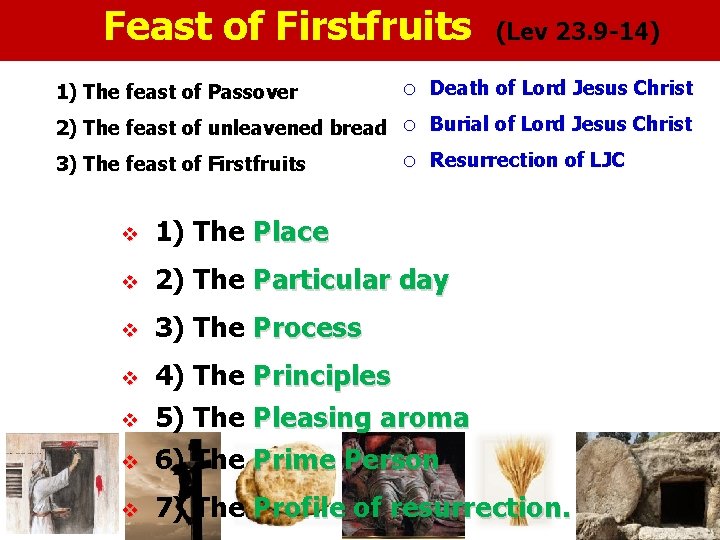 Feast of Firstfruits o 2) The feast of unleavened bread o o 3) The