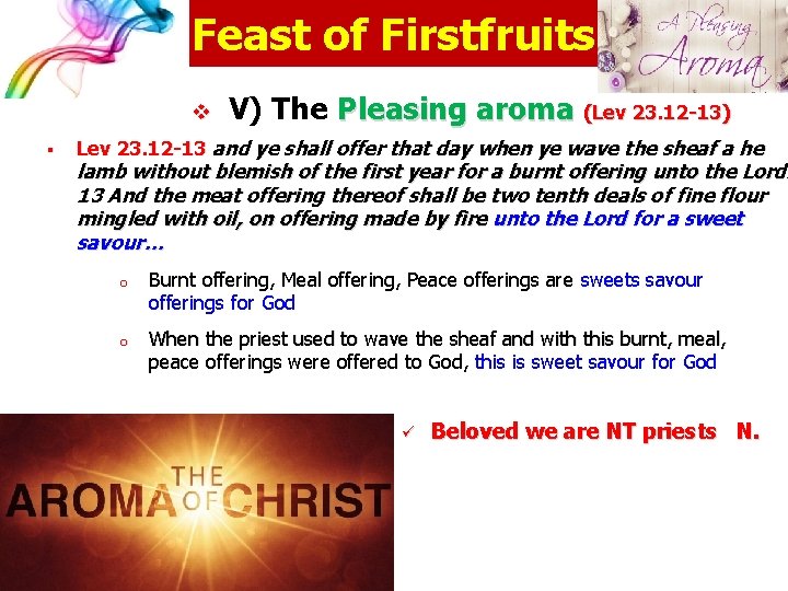 Feast of Firstfruits v § V) The Pleasing aroma (Lev 23. 12 -13) Lev